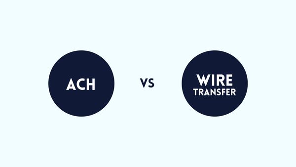 ACH vs Wire Transfers: The Pros and Cons